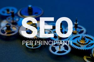 Sette passi fondamenti per la tua SEO